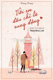 Với Em, Đâu Chỉ Là Rung Động
