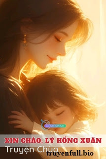 Xin Chào, Lý Hồng Xuân – Hàm Thanh