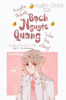 Xuyên Thành Bạch Nguyệt Quang Của Tra Công