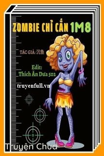 Zombie Chỉ Cắn 1M8
