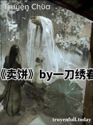 Bán Bánh – Nhất Đao Tú Xuân